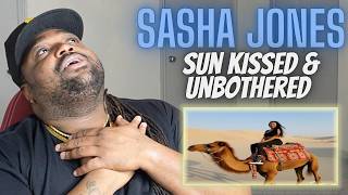 I Need A Women Like This | Sasha Jones - Sun Kissed & Unbothered | (Reaction Video)