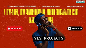 Low Noise & Low Power Dynamic Latched Comparator with Cascoded Design Explained ⚡