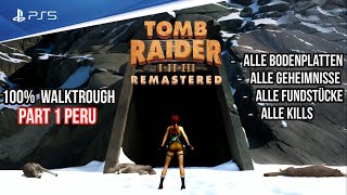 Tomb Raider 1 Remastered - PS4 Version | Der ECHTE 100% Walktrough Guide Part 1 PERU