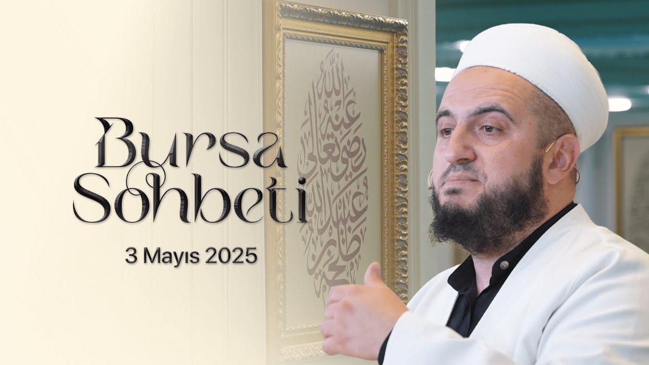Hasan Kuduoğlu Hocaefendi | Bursa Sohbeti | 3 Mayıs 2025