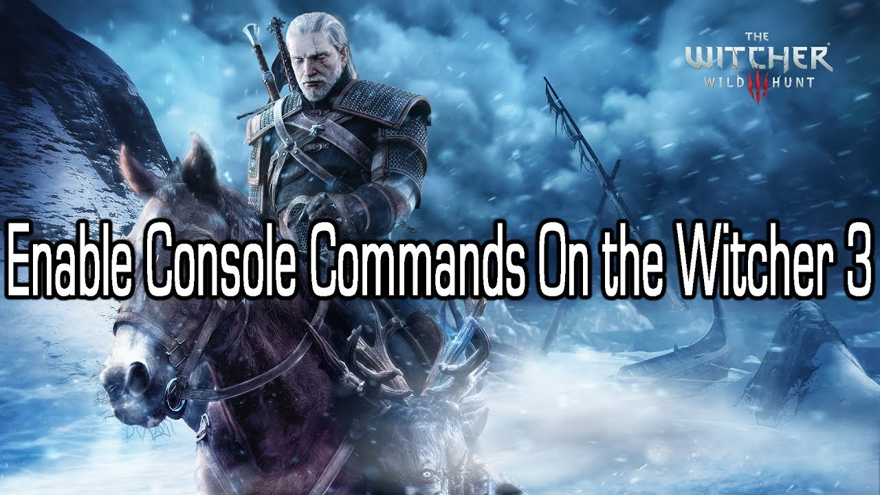 The Witcher 3 console commands and cheat codes