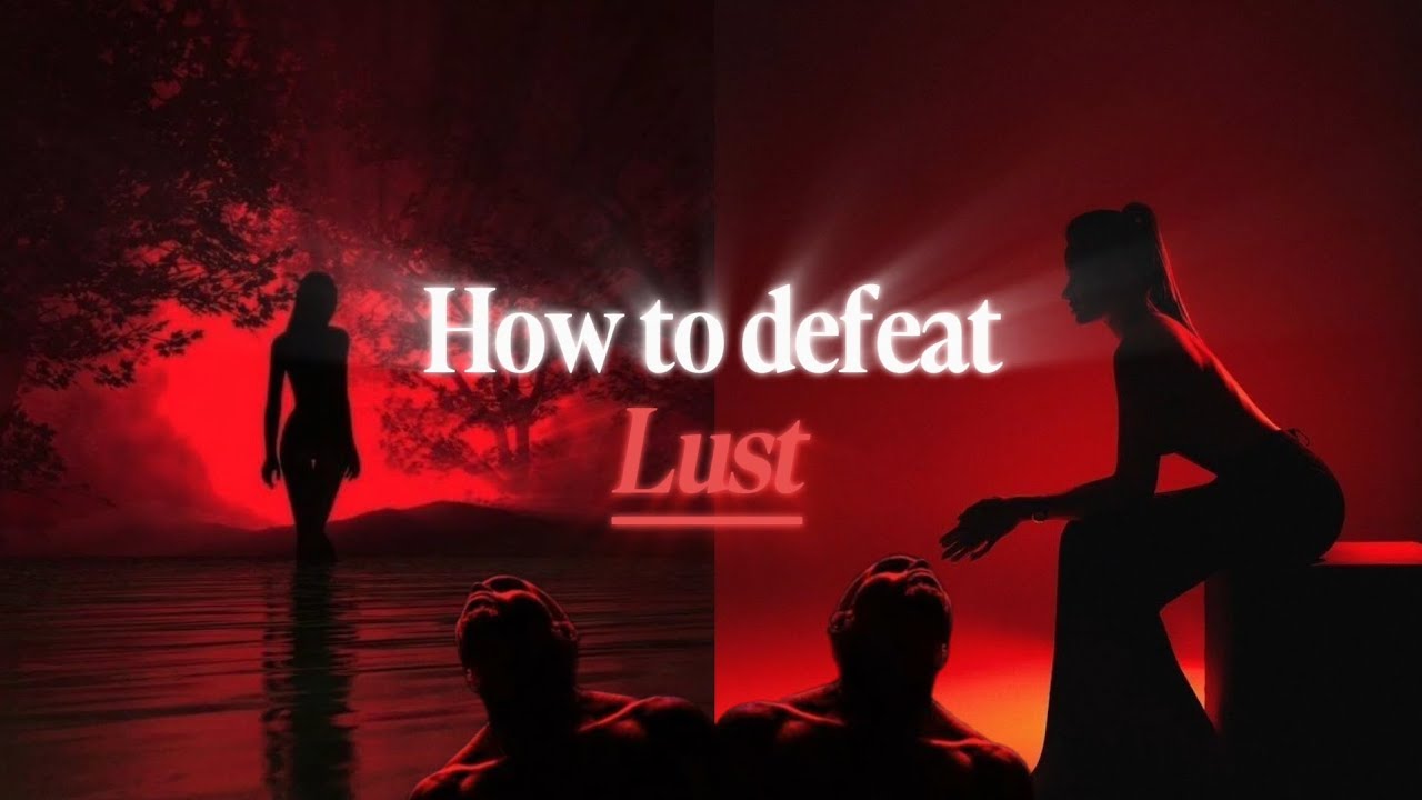 how-to-defeat-lust-youtube