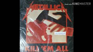 Metallica  Kill em All  Vinyl Rip
