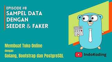 Membuat Toko Online dengan Golang - #8 Membuat Sample Data dengan Seeder dan Faker