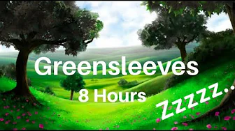 Greensleeves - 8 Hour Version for Perfect Night's Sleep (Piano, Greensleeves on Piano, Music) Greensleeves - 8 Hour Version for Perfect Night's Sleep (Piano, Greensleeves on Piano, Music)