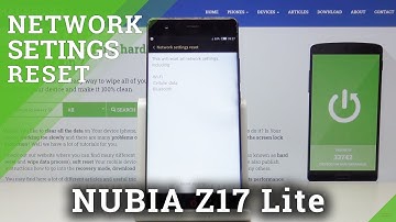 How to Reset Network Settings on Nubia Z17 Lite