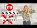 9 ways youre ruining your outfit and what to do about it