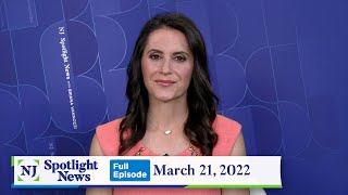 NJ Spotlight News: March 21, 2022