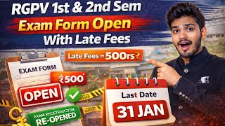 RGPV 1st & 2nd Sem Exam Form Open With Late Fees | Last Date 31 Jan | Latest Update