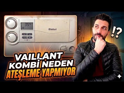 Vaillant Turbotec plus kombi neden ateşleme yapmaz? Nasıl giderilir? Vaillant kombi arıza kodları