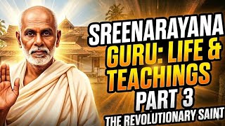 Sree Narayana Guru | Part 3 | PSC
