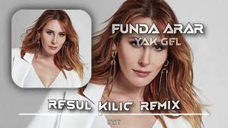 Funda Arar - Yak Gel (Resul Kılıç Remix) Resimi