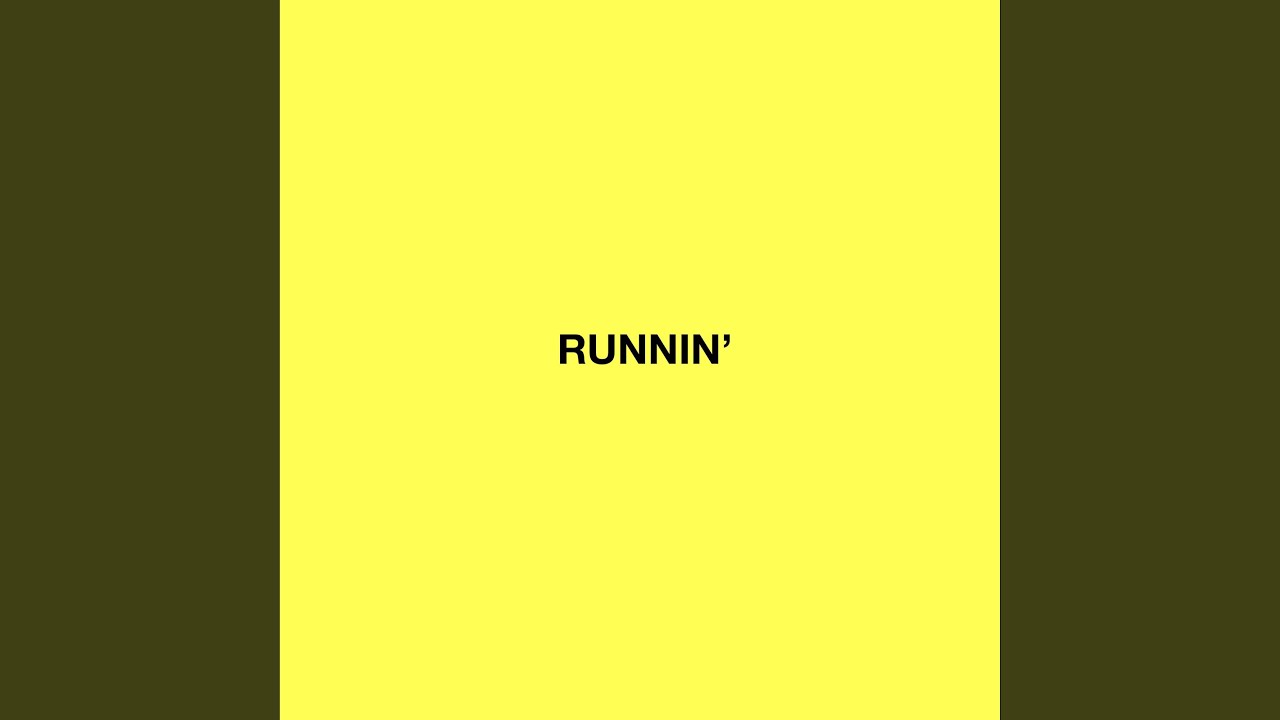 RUNNIN' adlı videoyu YouTube'da izle RUNNIN' adlı videoyu YouTube'da izle