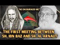 WHEN IBN BAZ MET AL-ARNAUT