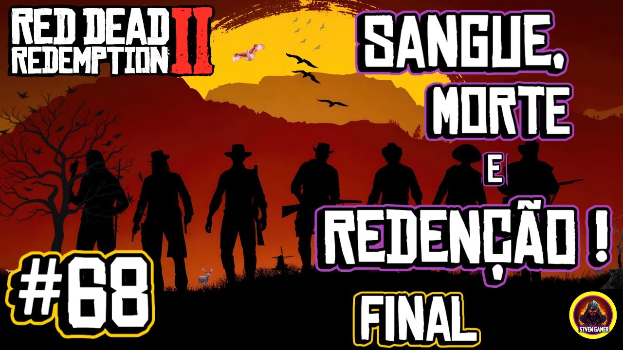 RED DEAD REDEMPTION 2 #68 - SANGUE, MORTE E REDENÇÃO - MISSÃO FINAL # ...
