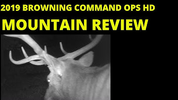 2019 BROWNING COMMAND OPS HD MOUNTAIN REVIEW