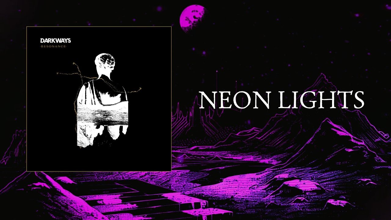 Watch Darkways - Neon Lights (Official lyric video) on YouTube Watch Darkways - Neon Lights (Official lyric video) on YouTube