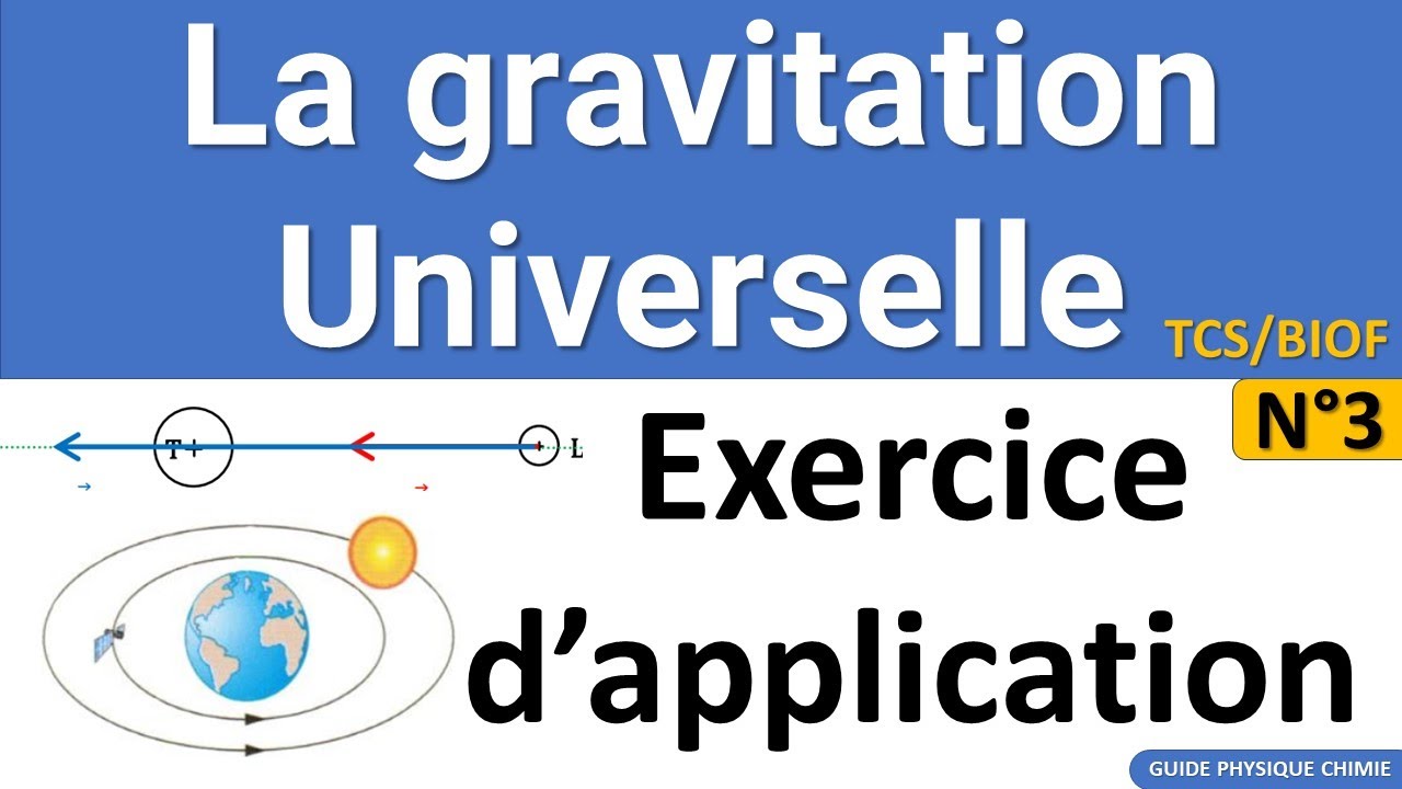 De La Gravitation à L'énergie Mécanique Page De Garde la gravitation universelle - Exercice d'application n° 3 Tronc Commun