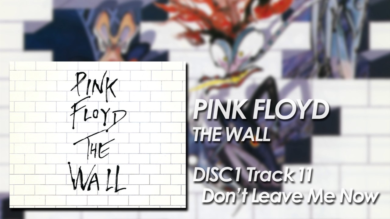 PINK FLOYD 『 Don't Leave Me Now 』from 『THE WALL』Uproad by miu JAPAN ...