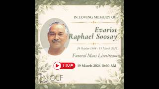 In Loving Memory of Evarist Raphael Soosay | 19 March 2026
