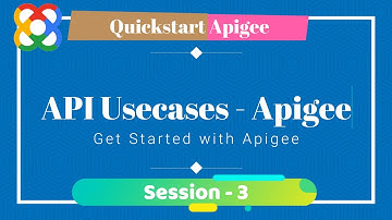 Apigee Quickstart 2025 | Session 3 | API Usecases with Apigee