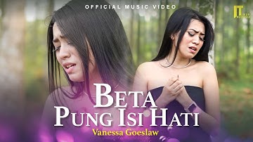 Vanessa Goeslaw - Beta Pung Isi Hati [Official Music Video]