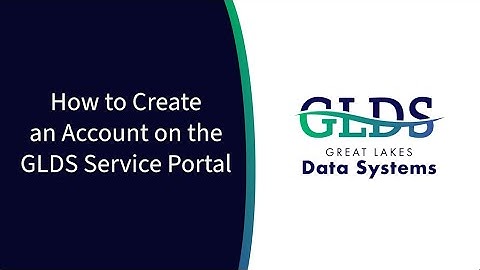 How to Create an Account on the GLDS Service Portal on Desktop