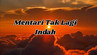 Mentari tak lagi indah