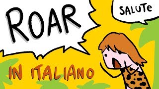 Vignette de la vidéo "Roar tradotta in ITALIANO con Google Translate"