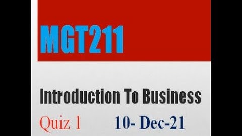 MGT211- Introduction To Business Quiz No 1