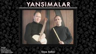 Yansımalar - Gece Sakini [Mektup © 2013 Kalan Müzik]