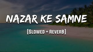 Nazar Ke Samne | Aashiqui | [Slowed   Reverb] | LoFi | Mood 90's