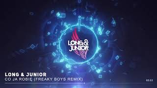 Long & Junior - Co Ja Robię (FREAKY BOYS REMIX) chords