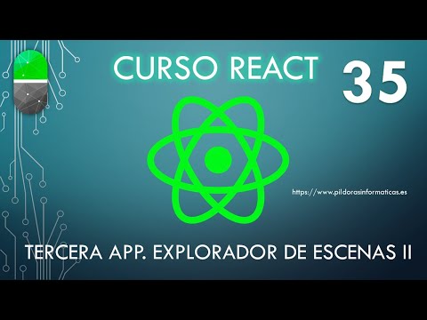 Curso React. Explorador escenas II. Vídeo 35