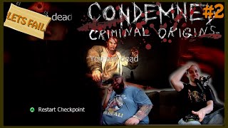 Lets Fail: Condemned: Criminal Origins - Ep. 2| Too weird to live, Too rare to die