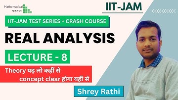 REAL ANALYSIS - LECTURE 9 | IIT JAM CRASH COURSE  | WITH SHREY SIR | #iitjam #iitjam2024 #jam #iit