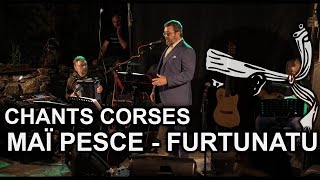 Fortunatu - Maï Pesce - Chants corses