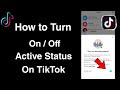 How to turn on  turn off active status on tiktok