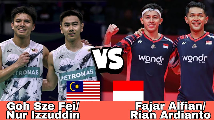 Berjaya Goh Sze Fei/Nur Izzuddin (MAS) vs Fajar Alfian/Rian Ardianto (INA)