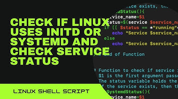 Linux Shell Script That Checks The System Uses Initd Or Systemd