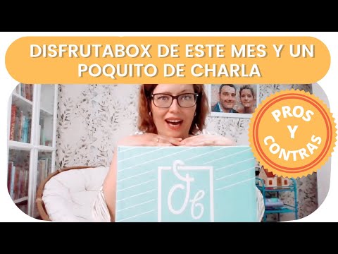 Os cuento como voy y abrimos la Disfrutabox de este mes