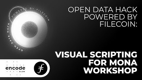 Open Data Hack Powered by Encode: Visual Scripting for Mona Workshop