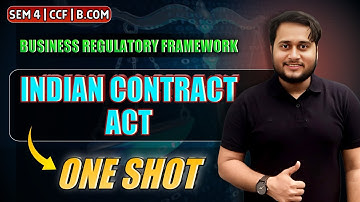THE INDIAN CONTRACT ACT, 1872 | BUSINESS REGULATORY FRAMEWORK MARATHON PART B | SEM-4 CCF | BCOM