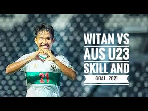 WITAN SULAEMAN SKILL and GOAL 2021/ INDONESIA U23 vs AUSTRALIA U23 LEG 1