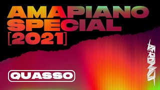 Amapiano Special [2021] — Quasso — Mas Musiq, Major League DJz, Kabza De Small, Masego, Focalistic