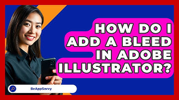 How Do I Add A Bleed In Adobe Illustrator? - Be App Savvy