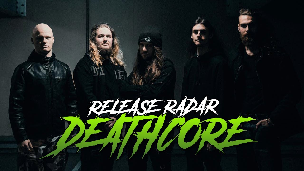 7 NEW DEATHCORE RELEASES YOU NEED TO HEADBANG TO!