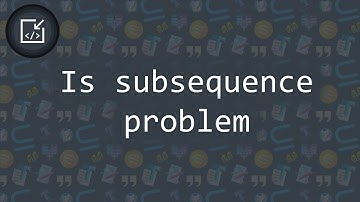 How to check if a string is a subsequence of another string? (Is subsequence problem)