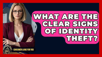 What Are The Clear Signs Of Identity Theft? - Consumer Laws For You