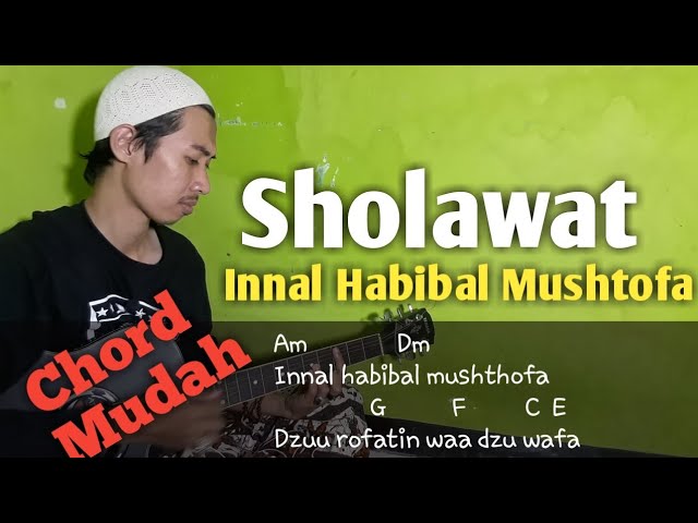 CHORD SHOLAWAT INNALHABIBAL MUSTHOFA|SHOLAWAT MERDU|Lyrik dan kunci gitar mudah buat pemula class=